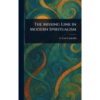The Missing Link in Modern Spiritualism