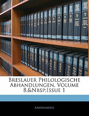 Breslauer Philologische Abhandlungen, Volume 8, Issue 1