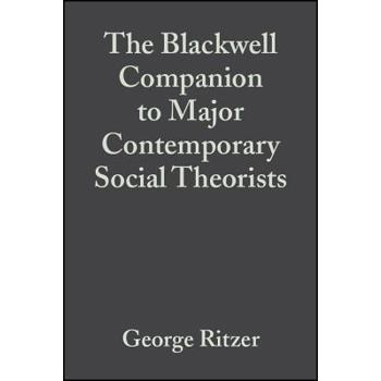 The Blackwell Companion to Major Contemporary Social Theorists