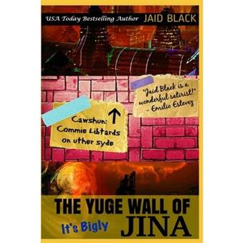 The Yuge Wall of Jina