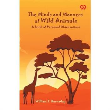 The Minds And Manners Of Wild Animals