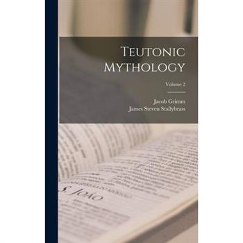 Teutonic Mythology; Volume 2