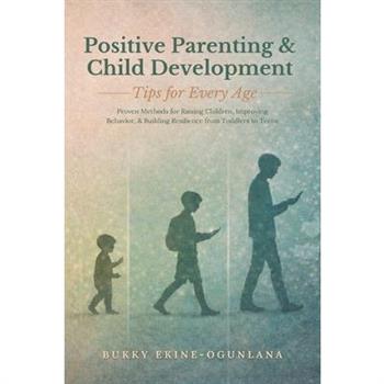 Positive Parenting and Child Development Tips for Every Age