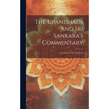 The Upanishads And Sri Sankara’s Commentary