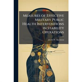 Measures of Effective Military Public Health Interventions in Stability Operations