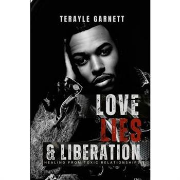 Love, Lies, & Liberation