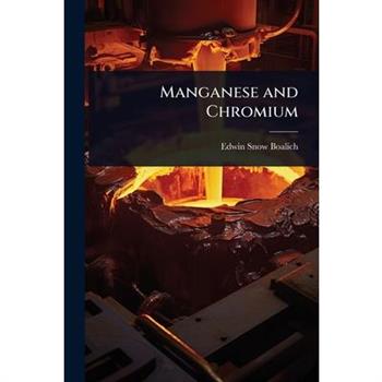 Manganese and Chromium