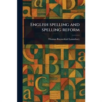 English Spelling and Spelling Reform