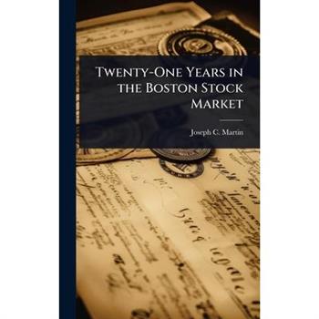 Twenty-One Years in the Boston Stock Market