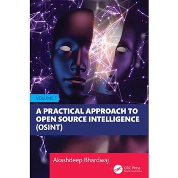 A Practical Approach to Open Source Intelligence (OSINT) - Volume 1