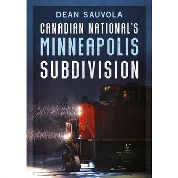 Canadian National's Minneapolis Subdivision