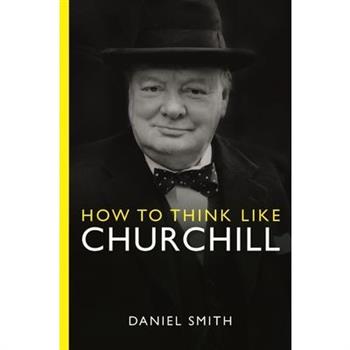 How to Think Like Churchill