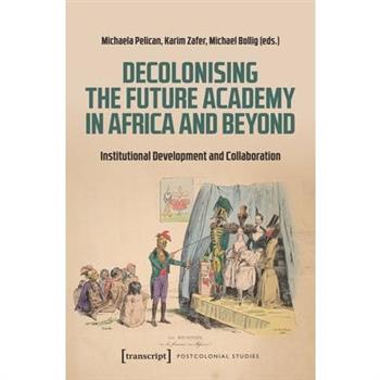 Decolonising the Future Academy in Africa and Beyond