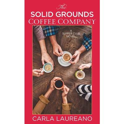 The Solid Grounds Coffee CompanyTheSolid Grounds Coffee CompanyA Supper Club Novel