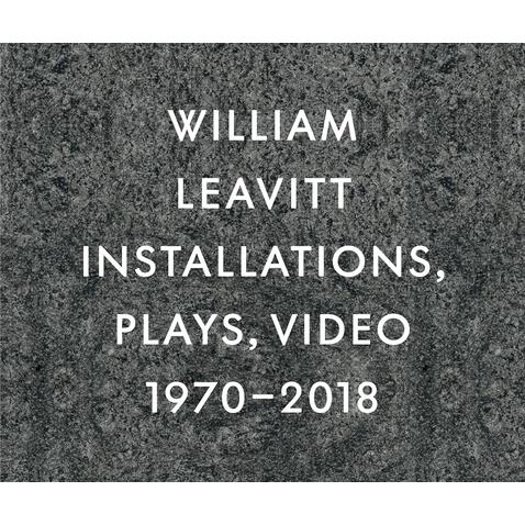William Leavitt: Installations, Plays, Video, 1970-2018