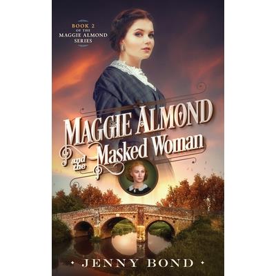 Maggie Almond and the Masked Woman