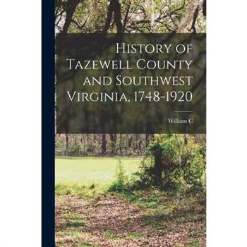 History of Tazewell County and Southwest Virginia, 1748-1920