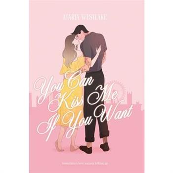 You Can Kiss Me If You Want