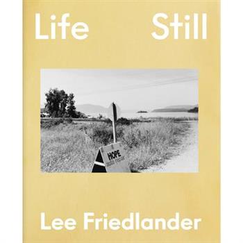 Lee Friedlander: Life Still