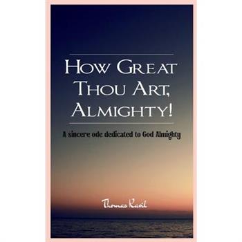How Great Thou Art, Almighty!