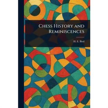 Chess History and Reminiscences