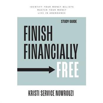 Finish Financially Free - Study Guide Finish Financially Free - Study Guide