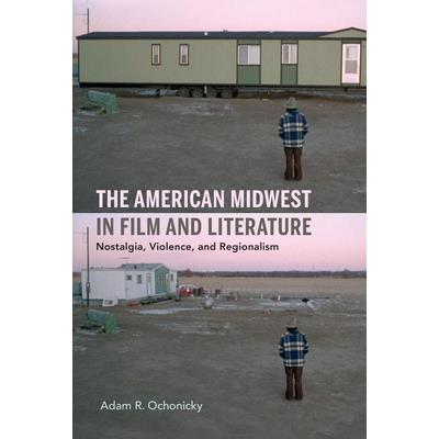 The American Midwest in Film and Literature