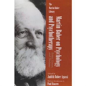 Martin Buber on Psychology and Psychotherapy