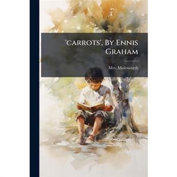 'carrots', By Ennis Graham