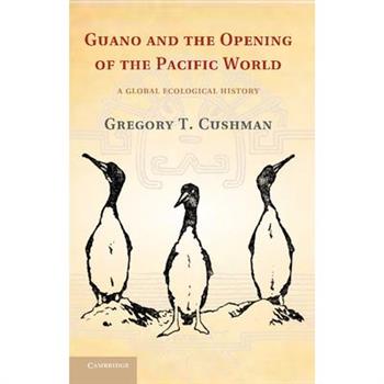 Guano and the Opening of the Pacific World