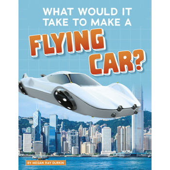 What Would It Take to Make a Flying Car?