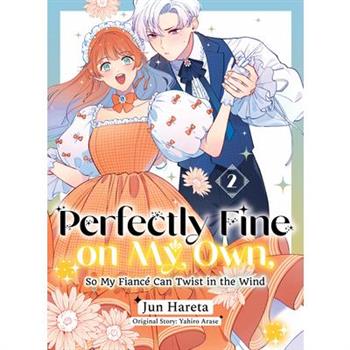 Perfectly Fine on My Own, So My Fianc矇 Can Twist in the Wind 2