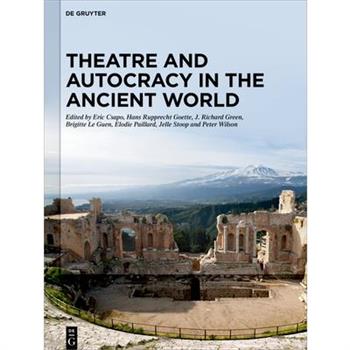 Theatre and Autocracy in the Ancient World