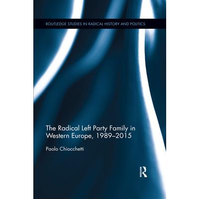 The Radical Left Party Family in Western Europe, 1989-2015TheRadical Left Party Family in