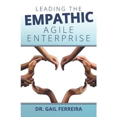 Leading the Empathic Agile Enterprise