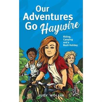 Our Adventures Go Haywire