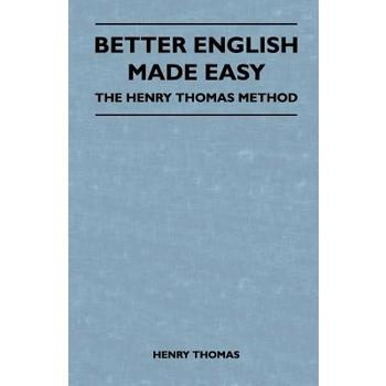 Better English Made Easy - The Henry Thomas Method