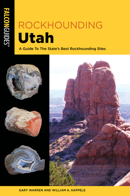 Rockhounding UtahA Guide to the State’s Best Rockhounding Sites