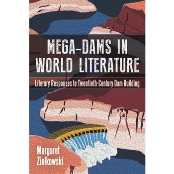 Mega-Dams in World Literature