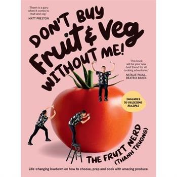 Don’t Buy Fruit & Veg Without Me!