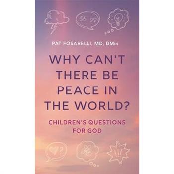 Why Can’t There Be Peace in the World?