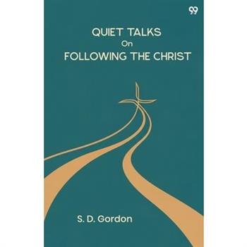 Quiet Talks On Following The Christ