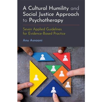 A Cultural Humility and Social Justice Approach to Psychotherapy
