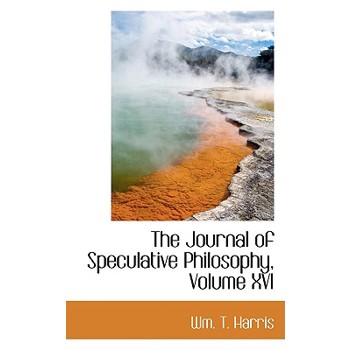 The Journal of Speculative Philosophy, Volume XVI