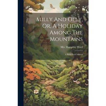 Milly And Olly, Or, A Holiday Among The Mountains