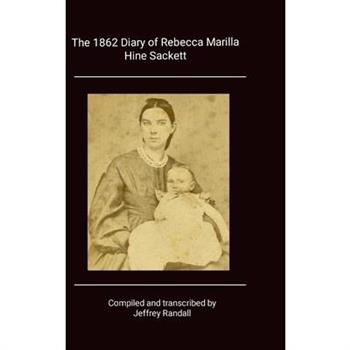 1862 Diary of Rebecca Marilla Hine Sackett