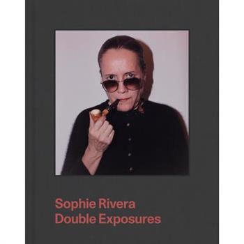 Sophie Rivera: Double Exposures