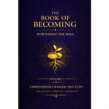 The Book of Becoming Nurturing the Soul Volume