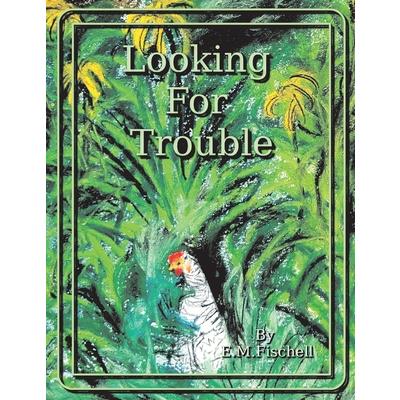 Looking for Trouble