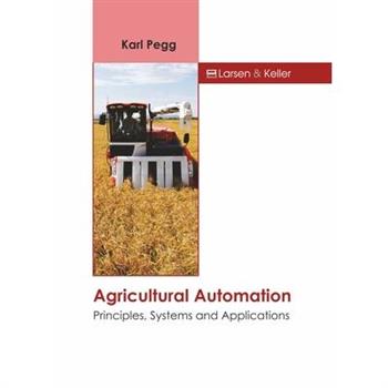 Agricultural Automation: Principles, Systems and Applications